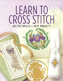 Learn To Cross Stitch: Cross Stitch is fun, and this book makes it easy to learn! We start by telling you about the few supplies and tools you need. Next come easy-to-follow diagrams for the simple stitches, plus helpful tips that will make you feel like a pro.